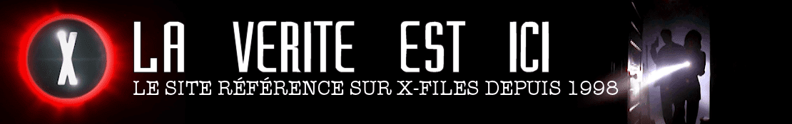 X-Files – LVEI : La Vérité Est Ici